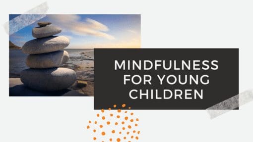 Mindfulness for young children